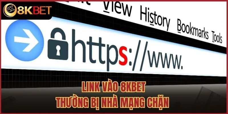 Link vào 8kbet thường bị nhà mạng chặn 